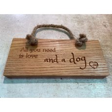 Engraved Oak Rope Hanging Sign - All You Need Is Love And A Dog